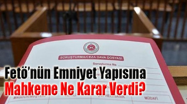 İzmir'de FETÖ'nün Emniyet Yapısına Operasyonda Flaş Karar!
