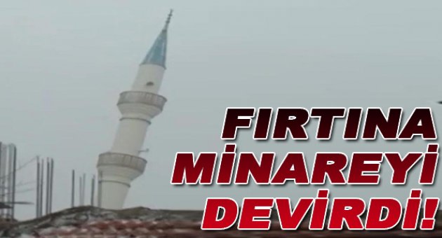 İzmir'de Fırtına, 36 Metrelik Minareyi Devirdi