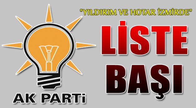 İzmir'de Hotar ve Yıldırım Liste Başı