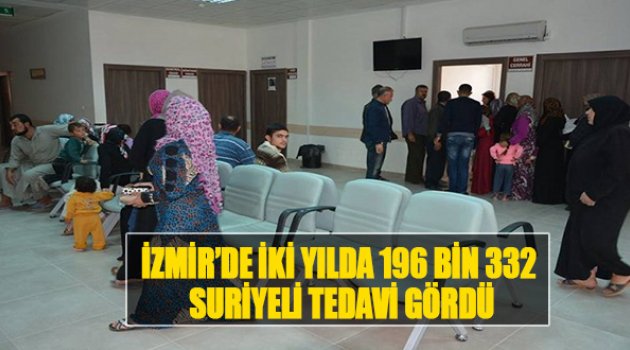 İzmir'de İki Yılda 196 Bin 332 Suriyeli Tedavi Gördü