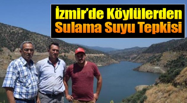 İzmir'de Köylülerden Sulama Suyu Tepkisi