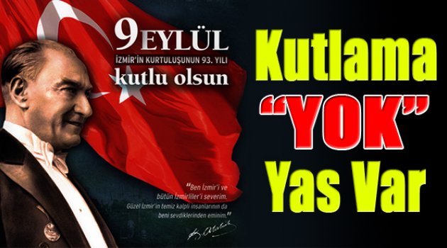 İzmir'de Kutlama Yok; Yas Var!