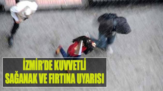 İzmir'de Kuvvetli Sağanak Ve Fırtına Uyarısı