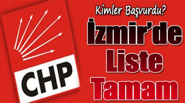 İzmir'de liste tamam: Kimler başvurdu?