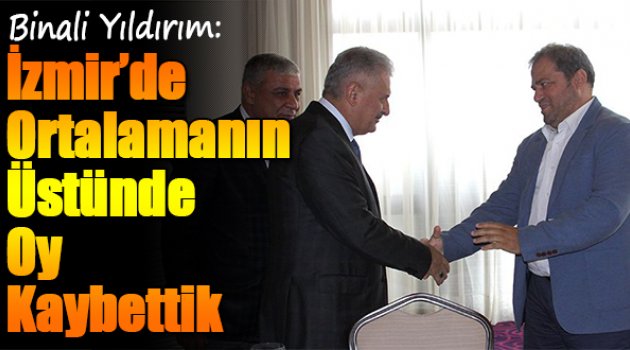 “İzmir'de Ortalamanın Üzerinde Oy Kaybettik”
