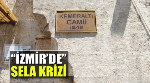 İzmir'de Sela Krizi