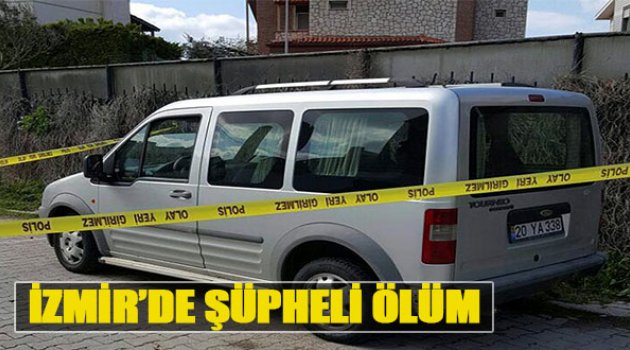 İzmir&#039;de Şüpheli Ölüm