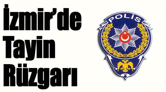 İzmir&#039;De Tayin Rüzgarı