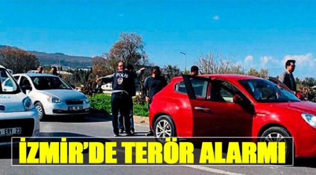 İzmir'de Terör Alarmı