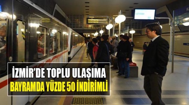 İzmir'de Toplu Taşıma Bayramda Yüzde 50 İndirimli