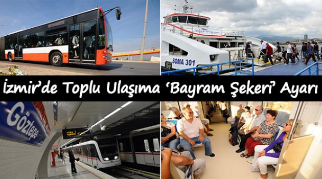 İzmir'de Toplu Ulaşıma 'Bayram Şekeri' Ayarı...