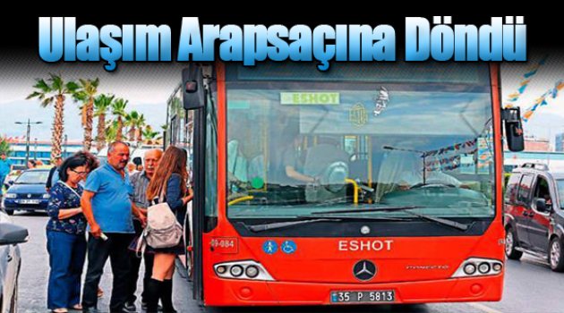 İzmir'de ulaşım arapsaçına döndü