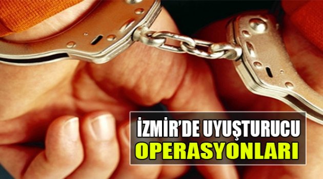 İzmir'de Uyuşturucu Operasyonları