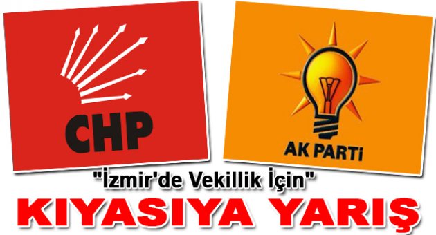 İzmir'de Vekillik İçin Kıyasıya Yarış