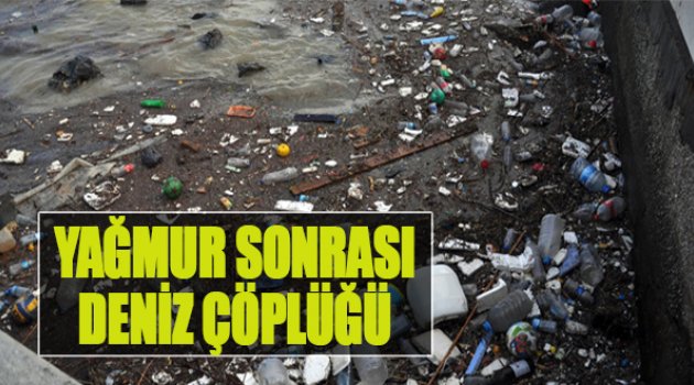 İzmir'de Yağmur Sonrası Deniz Çöplüğe Döndü