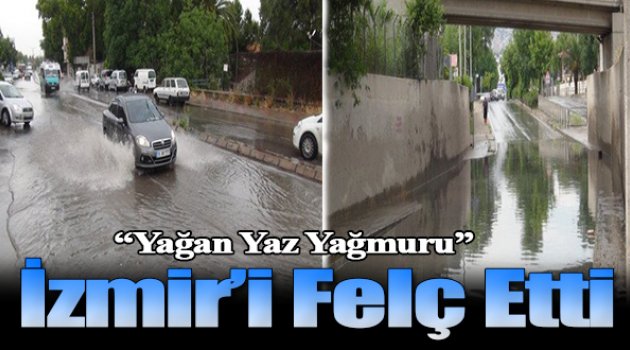 İzmir'de Yaz Yağmuru Hayatı Felç Etti