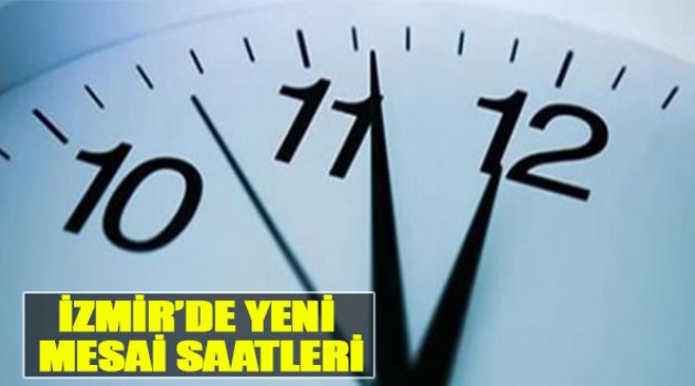 İzmir'de Yeni Mesai Saatleri
