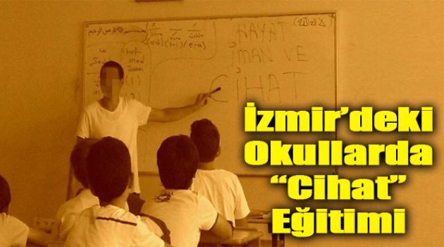 İzmir'deki Okullarda Cihat Eğitimi Veriliyor