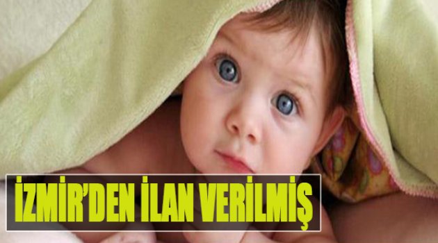 İzmir'den 25 Günlük Bebek İçin İlan Verilmiş