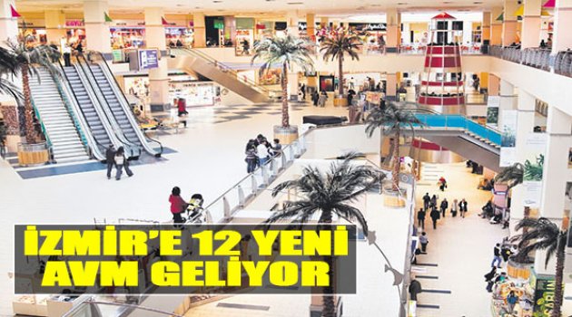 İzmir'e 12 Yeni Avm Geliyor