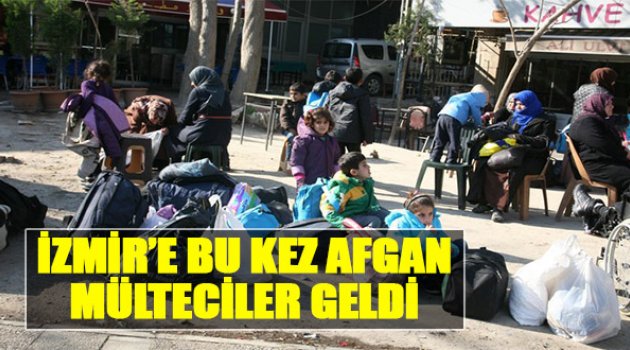 İzmir&#039;e Bu Kez Afgan Mülteciler Geldi