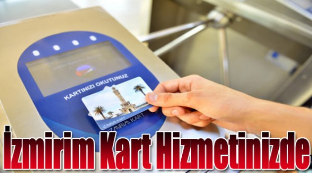 “İzmirim Kart” Hizmetinizde