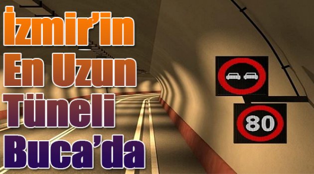 İzmir'in En Uzun Tüneli Buca'da