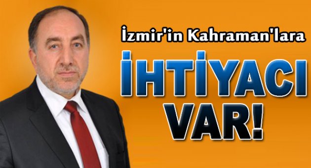 İzmir'in Kahraman'lara İhtiyacı Var