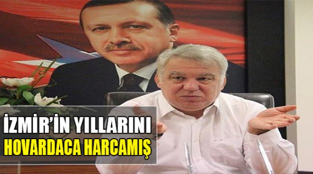 İzmir'in Yıllarını Hovardaca Harcamış