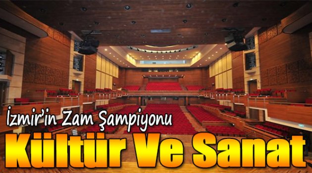 İzmir'in Zam Şampiyonu Kültür ve Sanat