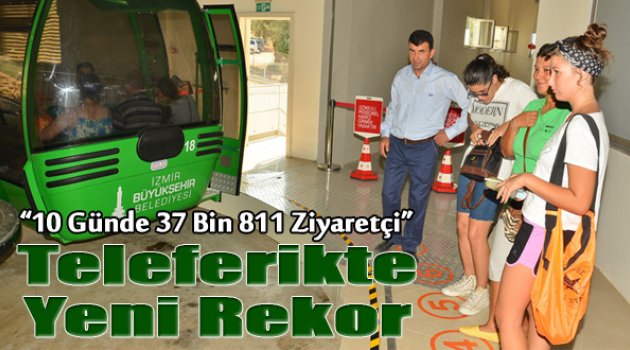 İzmirli 8 Senedir Hasret Kalmış! Teleferikte Rekor Kırıldı...