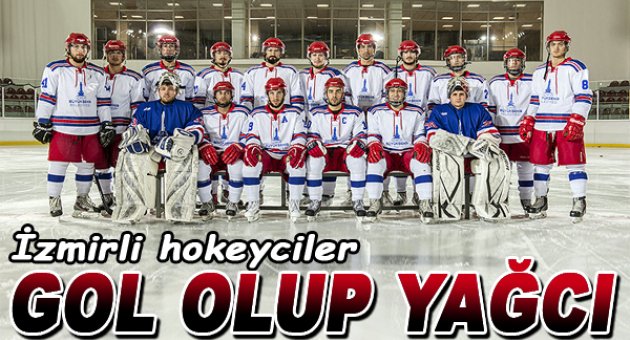 İzmirli hokeyciler “gol olup” yağdı