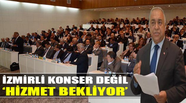İzmirli Konser Değil Hizmet Bekliyor