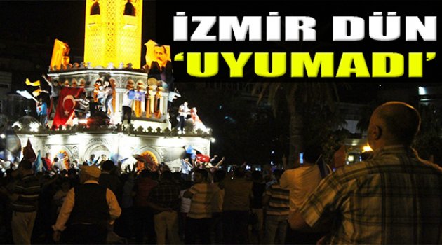 İzmirliler Darbe Girişimine Karşı Tek Yürek Oldu