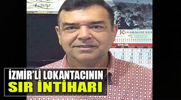 İzmir&#039;li Lokantacının Sır İntiharı