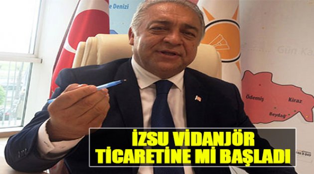 İZSU Vidanjör Ticaretine Mi Başladı?