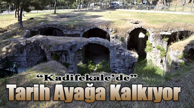 Kadifekale’de tarih ayağa kalkıyor