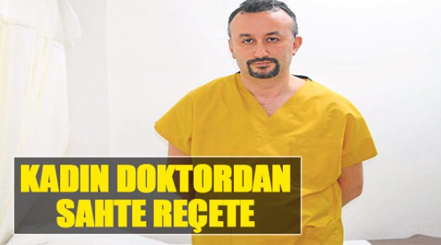 Kadın Doktordan Sahte Reçete