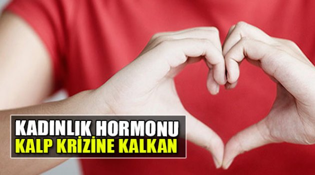 Kadınlık Hormonu Kalp Krizine Kalkan...
