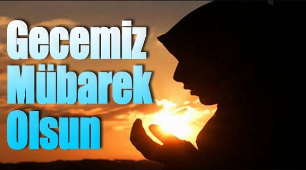 Kadir Gecemiz Mübarek Olsun...