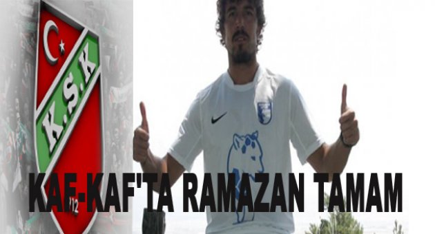 Kaf-Kaf Ramazan&#039;la prensipte anlaştı