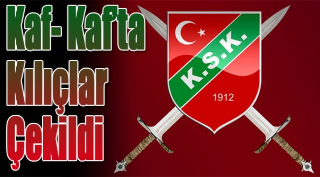 Kaf-Kaf’ta kılıçlar çekildi