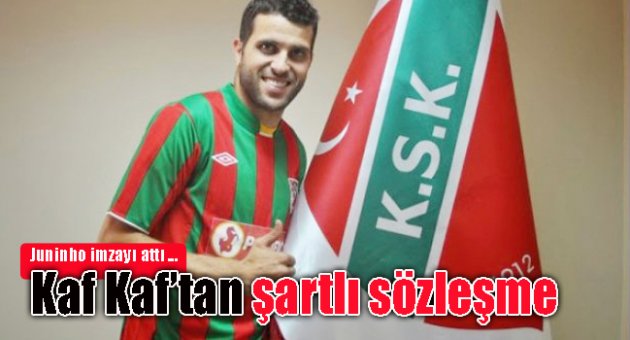 Kaf-Kaf&#039;tan Juninho&#039;ya şartlı sözleşme