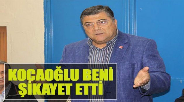 Kamil Okyay Sındır:Kocaoğlu Beni Şikayet Etti