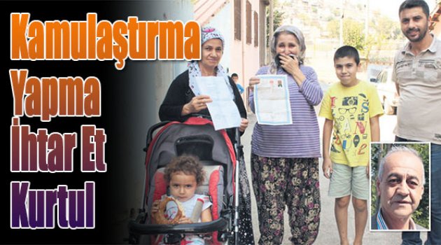 Kamulaştırma Yapma İhtar Et, Kurtul!