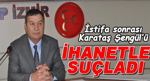 Karataş'tan Şengül'e Sert Sözler