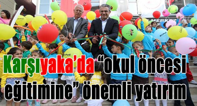 Karşıyaka Belediyesi'nden okul öncesi yatırımı...