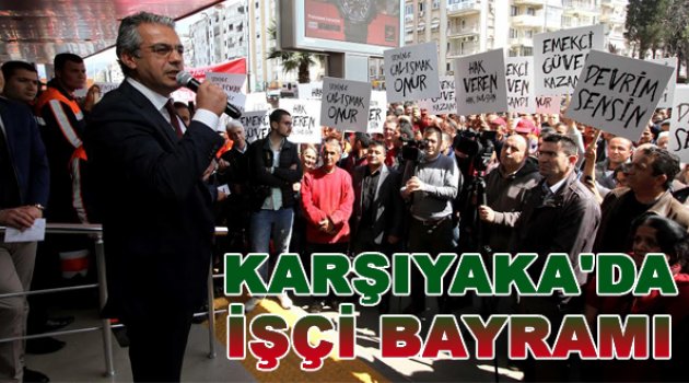 Karşıyaka’da işçi bayramı