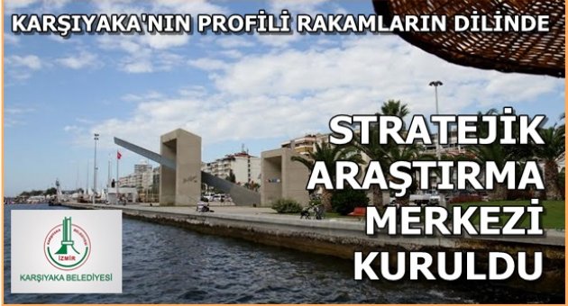 Karşıyaka’da “Stratejik Araştırma Merkezi” kuruldu