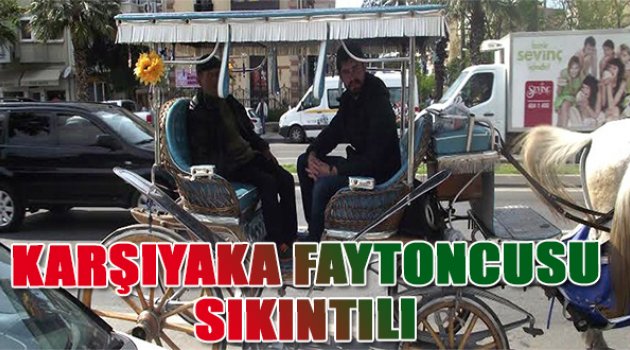 Karşıyaka faytoncusu sıkıntılı